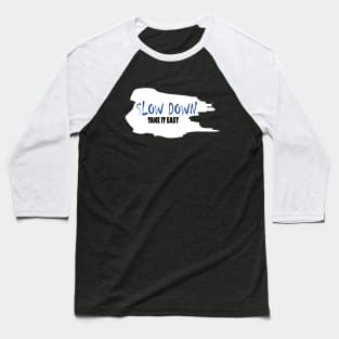 slow down Baseball T-Shirt